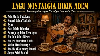 Download lagu Lagu Nostalgia Terbaik Bikin Hati Adem Paling Enak Didengar | Lagu Kenangan Nostalgia Indonesia 80an mp3
