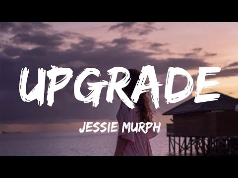 Jessie Murph - Upgrade (Lyrics)