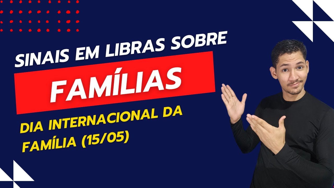 SINAIS EM LIBRAS SOBRE FAMÍLIA!