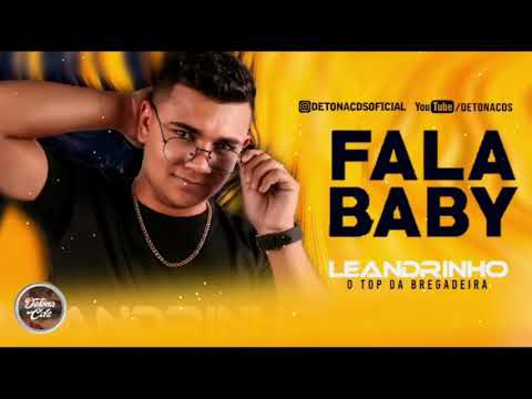 Fala Baby - Leandrinho O Top Da Bregadeira (Musica Nova)