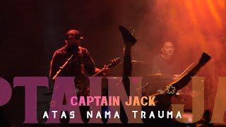 Download lagu CAPTAIN JACK ATAS NAMA TRAUMA... mp3