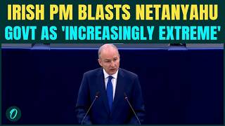 'NETANYAHU IS GOING TOO FAR!' Irish PM's Explosive Speech ROCKS Europe | EU Under Fire