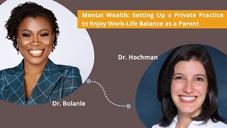 Mental Wealth: Setting Up a Private Practice to Enjoy Work-Life Balance as a Parent