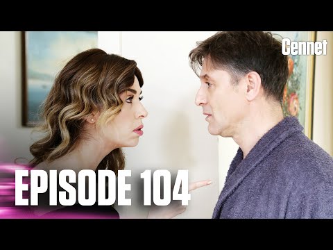 Cennet - Episode 104