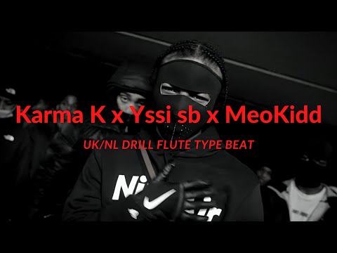 (KSB) Karma K x Yssi sb x MeoKidd UK/NL drill flute type beat (prod Dju)