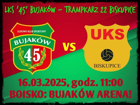 NA ŻYWO | LKS 45 BUJAKÓW - UKS TRAMPKARZ 22 BISKUPICE (ZABRZE) | PIŁKA NOŻNA
