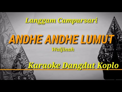 ANDHE ANDHE LUMUT || Waljinah || Karaoke & Lirik (versi dangdut koplo)
