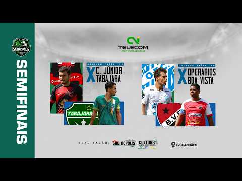 SEMI FINAIS SABINÓPOLIS 2026 - CORRENTES JUNIORS X TABAJARA E OPERÁRIOS X BOA VISTA