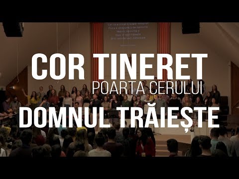 Cor Tineret Poarta Cerului - Domnul Traieste