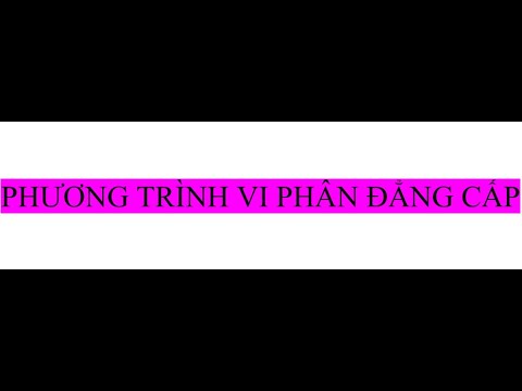 Phương trình vi phân - Phương trình đẳng cấp - Cách 2