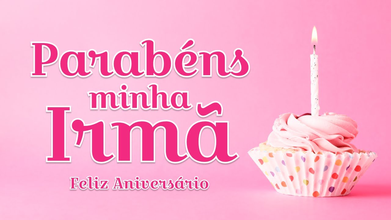Watch Now PARABÉNS IRMÃ - Mensagem de Feliz Aniversário para Irmã PARABÉNS IRMÃ - Mensagem de Feliz Aniversário para Irmã