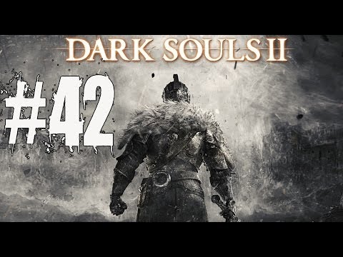 Dark Souls 2 Walkthrough Part 42 Gameplay Lets Play Playthrough