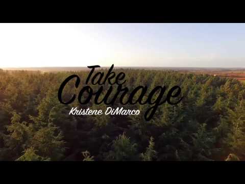 Take Courage - Kristene DiMarco Lyric Video