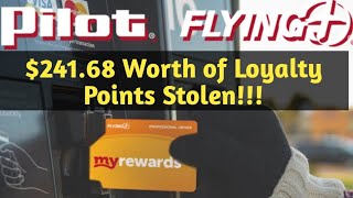 $241.68 Pilot/Flying J Loyalty Points Stolen!!!