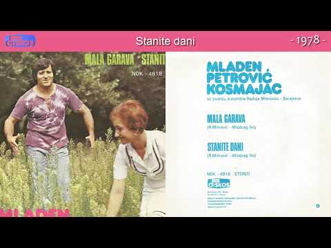 Mladen Petrovic Kosmajac - Stanite dani - (Audio 1978)
