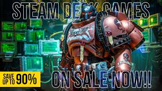 Last Chance! 30 Steam Deck Games on Sale Before Prices Go BACK UP!