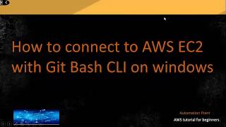 AWS tutorials for beginners | How to Connect to AWS EC2 instance with Git Bash CLI  on windows