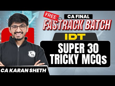 CA Final IDT: Super 30 Tricky MCQs | IDT Revision | IDT MCQs | CA Karan Sheth