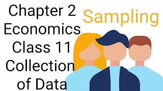 Class 11 economics chapter 2 Collection of data | Sampling