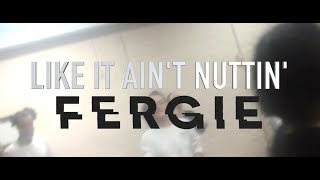 LIKE IT AIN'T NUTTIN' | FERGIE | DONNIE DIMASE CHOREOGRAPHY |