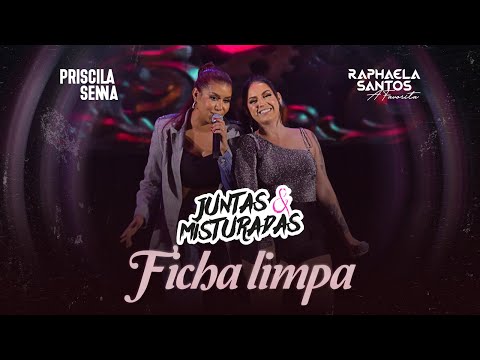 Juntas e Misturadas - Ficha Limpa - Raphaela Santos e Priscila Senna