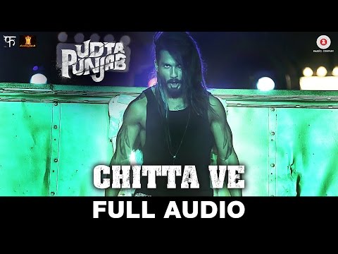 Chitta Ve - Full Song | Udta Punjab | Shahid Kapoor, Kareena Kapoor K, Alia Bhatt & Diljit Dosanjh