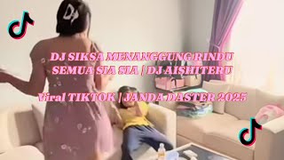 Download lagu DJ SIKSA MENANGGUNG RINDU SEMUA SIA SIA | DJ AISHITERU | VIRAL JANDA DASTER TIKTOK 2025 mp3