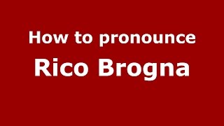 How to pronounce Rico Brogna