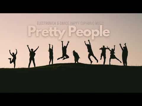 Electronica Dance Happy Euphoric Music | Pretty People by DJ Mayson