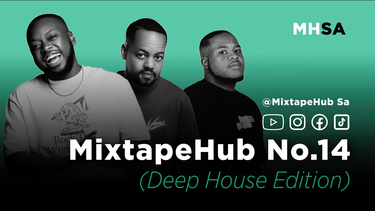 MixtapeHub Deep House Edition No.14 (Tebza De Soul, Dustinho, Shazmicsoul, Soultouch Deep)