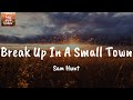 Break Up In A Small Town - Sam Hunt (Lyrics)