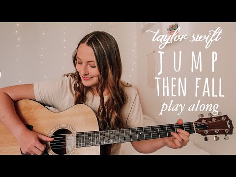 Jump Then Fall - Taylor Swift