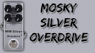 Mosky MM Silver Overdrive Pedal Demo