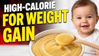 This High-Calorie Baby Porridge Helped My Baby Gain Weight Fast (6 Months+)