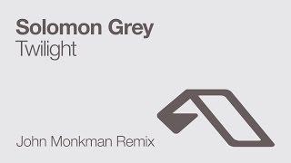 Solomon Grey - Twilight (John Monkman Remix)