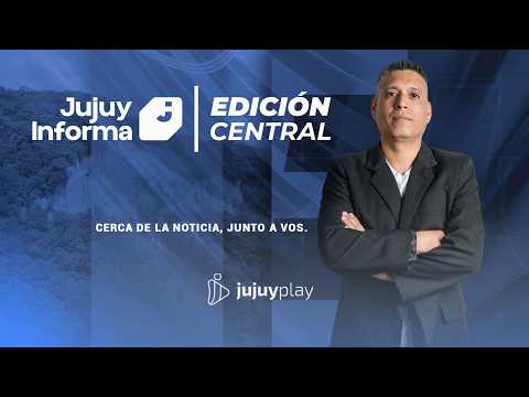 JUJUY INFORMA EDICION CENTRAL
