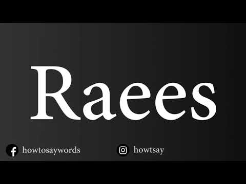 How To Pronounce Raees