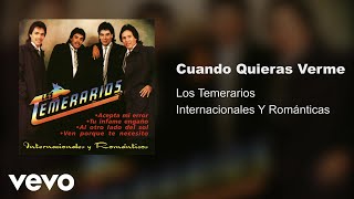 Los Temerarios - Cuando Quieras Verme (Audio)