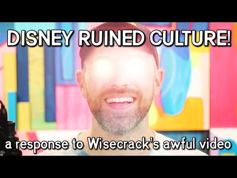 hOw DiSnEy rUiNeD CuLtUrE - A Response to Wisecrack