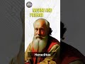 🔥Best EVER Heraclitus Philosophy Quote🔥#shorts