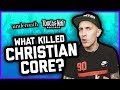 WHAT KILLED CHRISTIAN-CORE?? Tooth & Nail, Underoath, Sleeping Giant