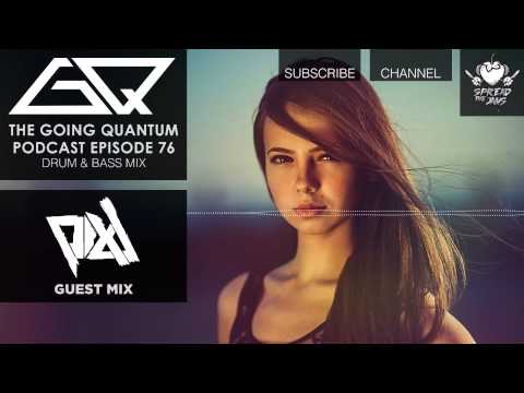 GQ Podcast - Drum & Bass Mix & PIXL Guest Mix [Ep.76]