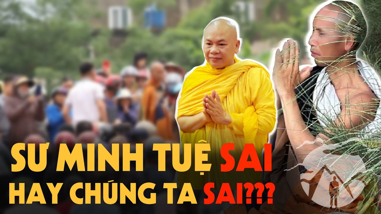 Sư Minh Tuệ Đi Sai Đường hay Người Theo Sư Sai Pháp???