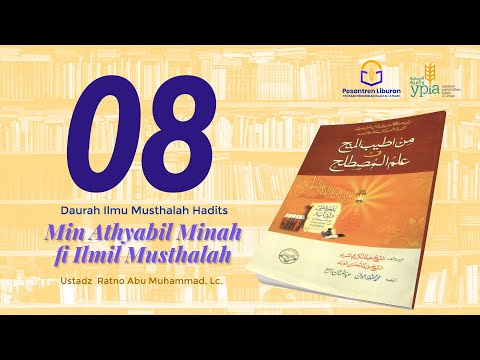 Daurah Ilmu Musthalah Hadits - Min Athyabil Minah fi Ilmil Musthalah | 08