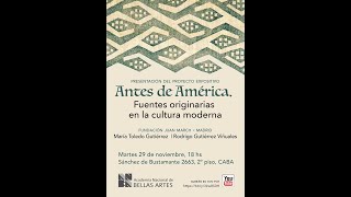 Presentación del proyecto expositivo Antes de América , fuentes originarias en la cultura moderna