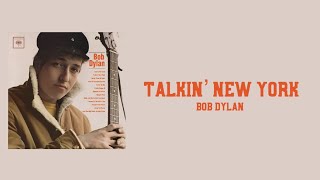 Lyrics to “Talkin’ New York” by Bob Dylan