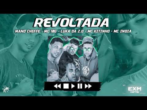 MC 10G , LUKA DA ZO , MANO CHEFFE , MC KITINHO E MC INDIA   REVOLTADA  NÃO FAZ CARA DE BOBINHA