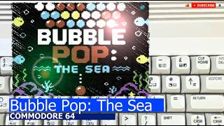 Commodore 64 -=Bubble Pop: The Sea=- 🤖AI Assistance