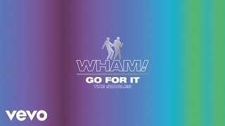 Wham! - Go for It! (Official Visualiser)