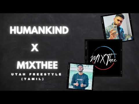 Utah Freestyle Tamil X M1XTHEE | HumanKind